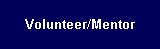 Volunteer/Mentor